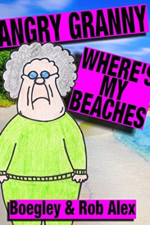 Angry Granny Where’s My Beaches Ebook