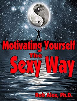 Motivating Yourself The Sexy Way Ebook