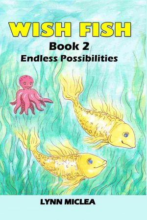 Wish Fish Book 2: Infinite Possibilities Paperback