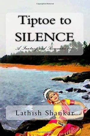 Tiptoe to Silence by Lathish Shankar