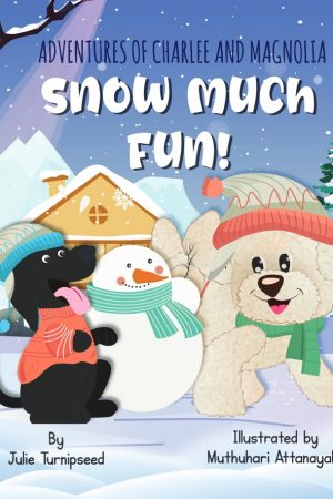 Adventures of Charlee and Magnolia – Snow Much Fun